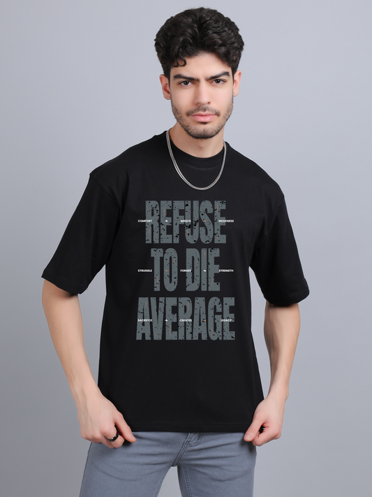 REFUSE TO DIE Black Oversized T-Shirt – Graphic Print Round Neck Casual Tee for Men